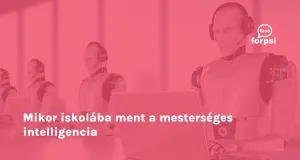 Mikor iskolába ment a mesterséges intelligencia