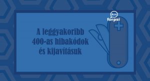 A leggyakoribb 400-as hibák és kijavításuk