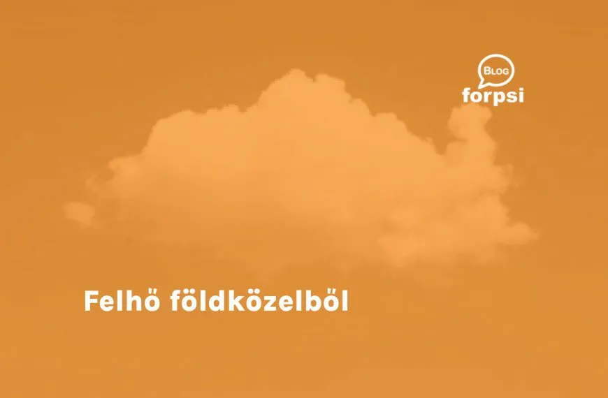 Felhő földközelből – A felhőalapú számítástechnika felhasználása
