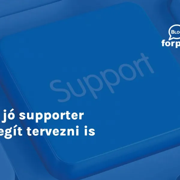A jó supporter segít tervezni is