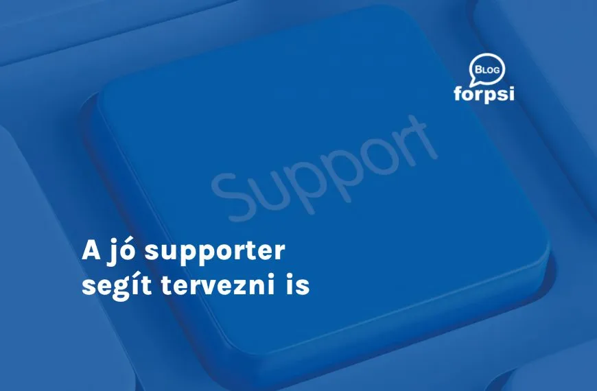 A jó supporter segít tervezni is