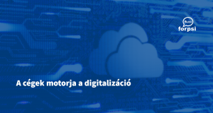 A cégek motorja a digitalizáció