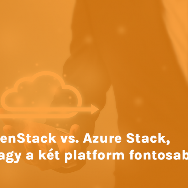 OpenStack vs. Azure Stack: a két platform fontosabb különbségei