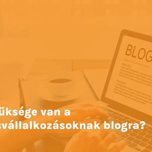 Szüksége van a kisvállalkozásoknak blogra?