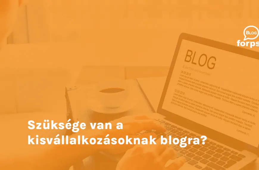 Szüksége van a kisvállalkozásoknak blogra?