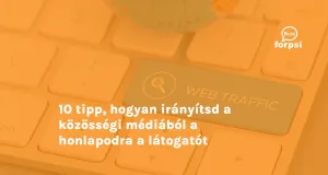 10 tipp, hogyan irányítsd a közösségi médiából a honlapodra a látogatót