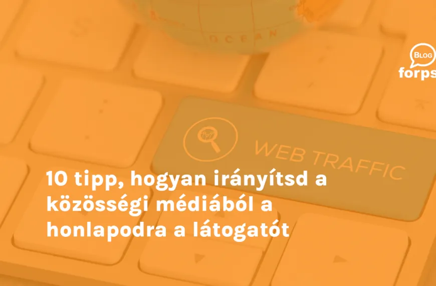 10 tipp, hogyan irányítsd a közösségi médiából a honlapodra a látogatót