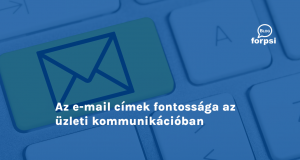 Az e-mail címek fontossága az üzleti kommunikációban