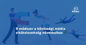 9 egyszerű módszer a közösségi média elkötelezettség növeléséhez