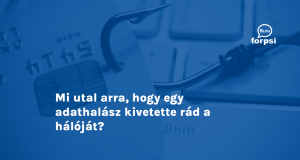 Mi utal arra, hogy egy adathalász kivetette rád a hálóját?