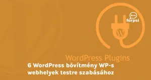 6 WordPress-bővítmény, ami remek lehetőséget biztosít a WP-s webhelyek testre szabásához