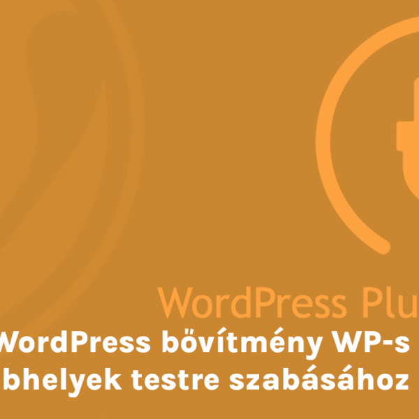 6 WordPress-bővítmény, ami remek lehetőséget biztosít a WP-s webhelyek testre szabásához