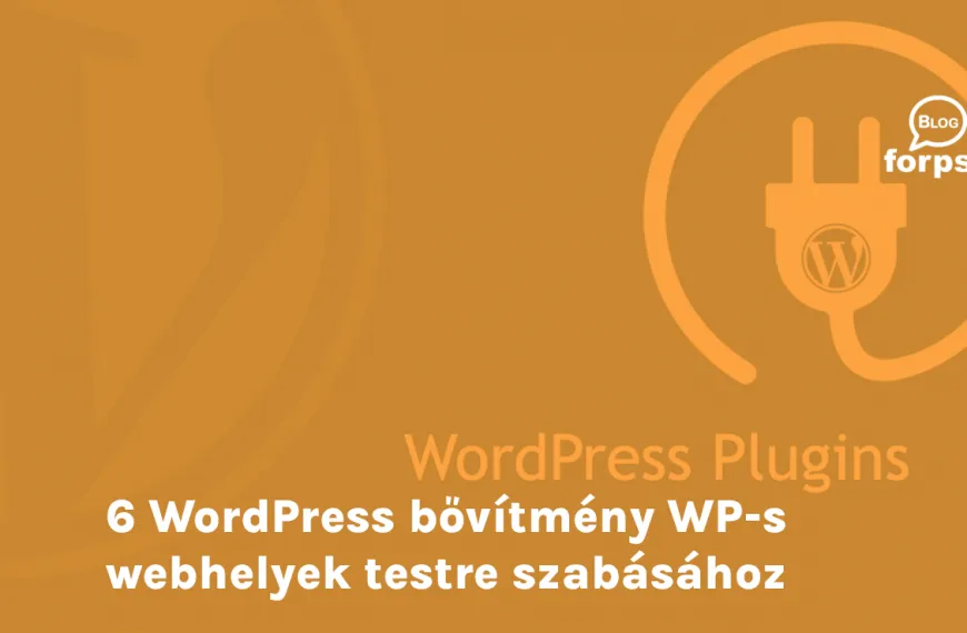 6 WordPress-bővítmény, ami remek lehetőséget biztosít a WP-s webhelyek testre szabásához