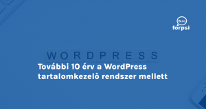 További 10 érv a WordPress tartalomkezelő rendszer mellett