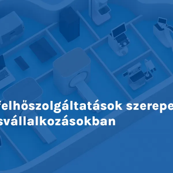 A felhőszolgáltatások szerepe a kisvállalkozásokban