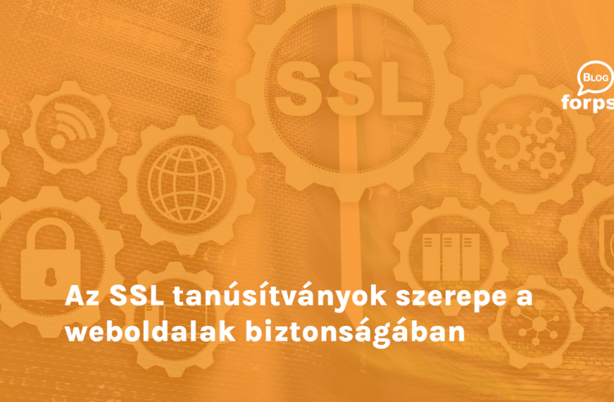 Az SSL tanúsítványok szerepe a weboldalak biztonságában