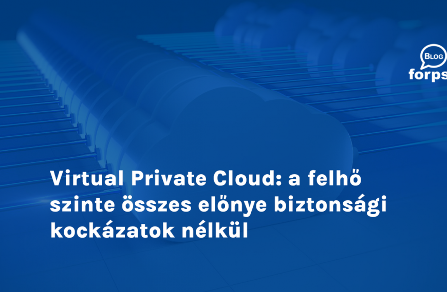 Virtual Private Cloud: a felhő szinte összes előnye biztonsági kockázatok nélkül