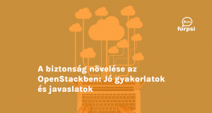 A biztonság növelése az OpenStackben: Jó gyakorlatok és javaslatok