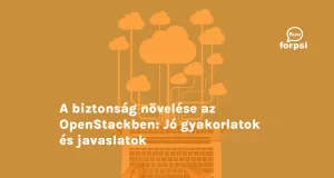 A biztonság növelése az OpenStackben: Jó gyakorlatok és javaslatok