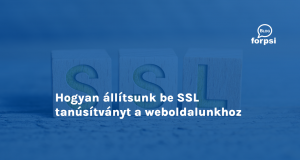 Hogyan állítsunk be SSL tanúsítványt a weboldalunkhoz