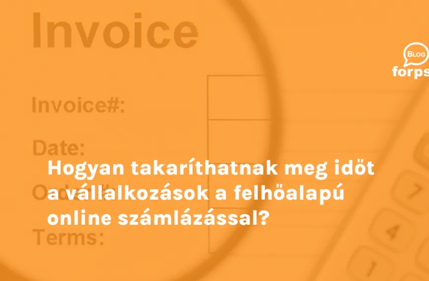 Hogyan takaríthatnak meg időt a vállalkozások a felhőalapú online számlázással?