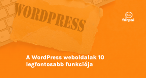 A WordPress weboldalak 10 legfontosabb funkciója