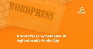 A WordPress weboldalak 10 legfontosabb funkciója