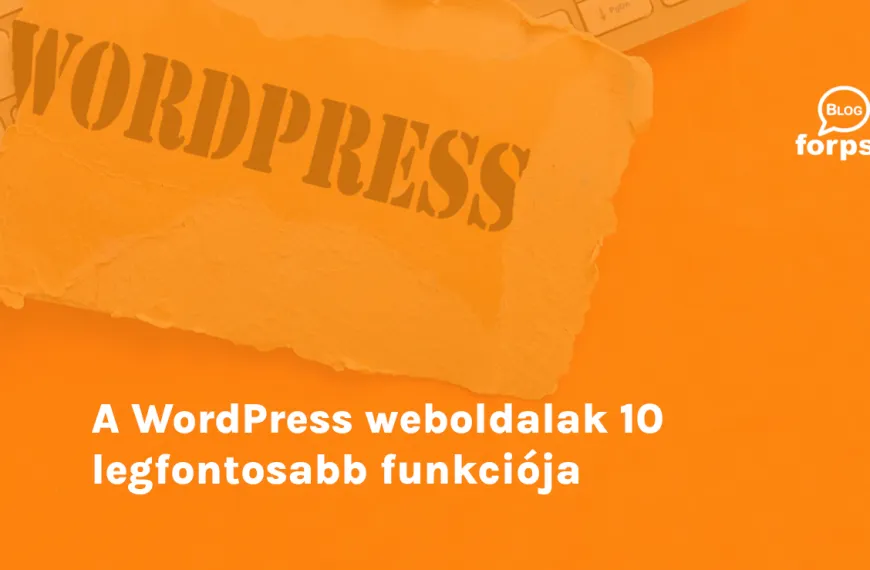 A WordPress weboldalak 10 legfontosabb funkciója