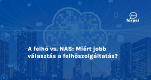 A felhő vs. NAS: Miért jobb választás a felhőszolgáltatás?