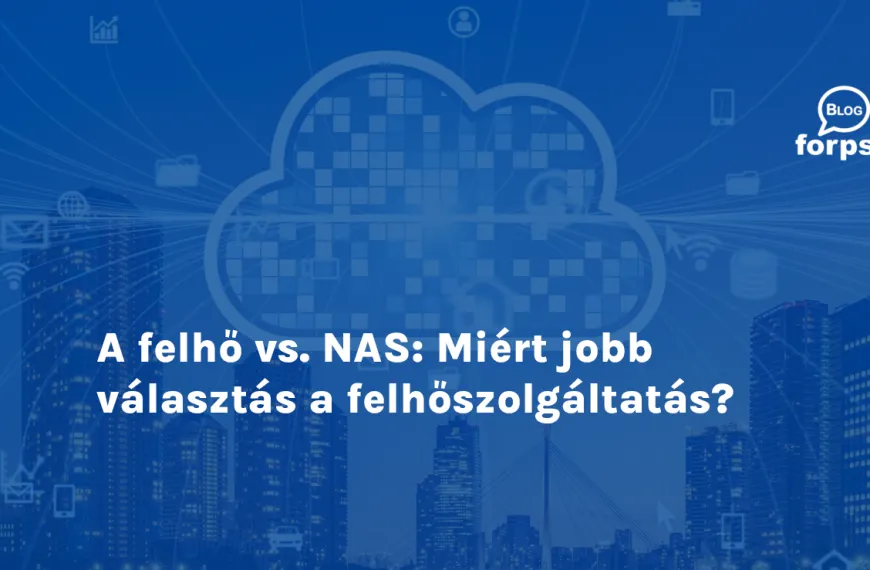 A felhő vs. NAS: Miért jobb választás a felhőszolgáltatás?