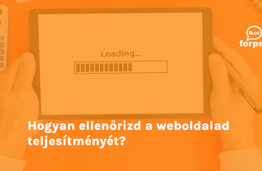 Hogyan ellenőrizd a weboldalad teljesítményét?