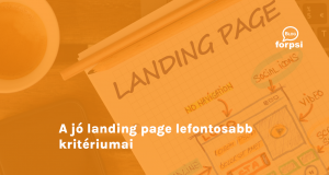 A jó landing page lefontosabb kritériumai