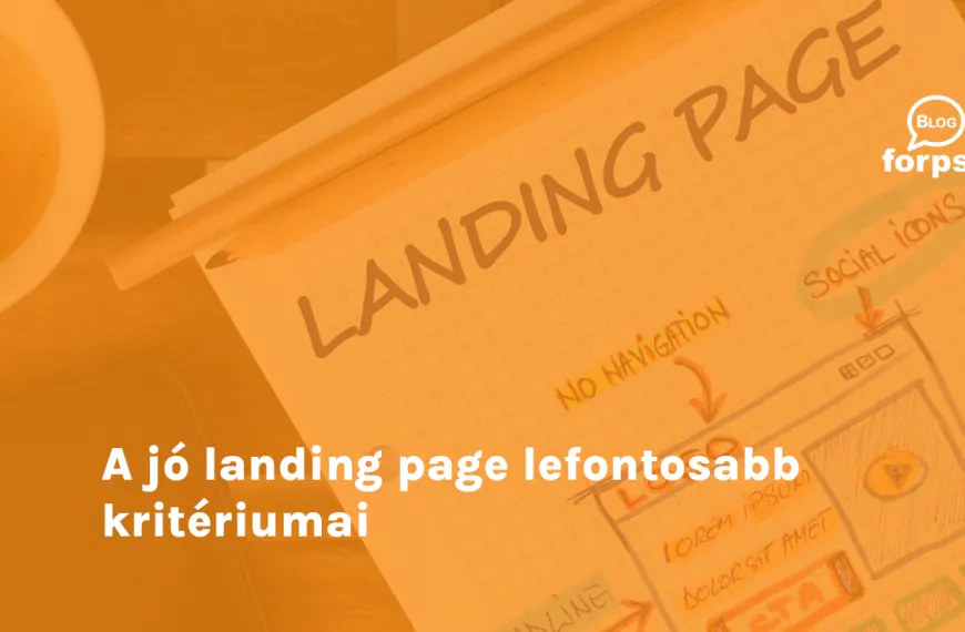 A jó landing page lefontosabb kritériumai