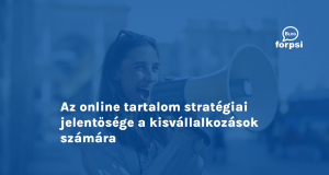 Az online tartalom stratégiai jelentősége a kisvállalkozások számára