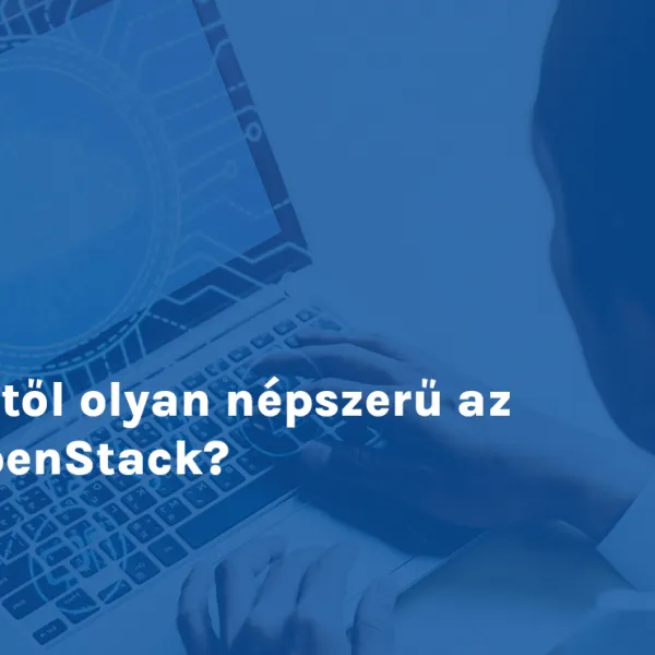 Mitől olyan népszerű az OpenStack?