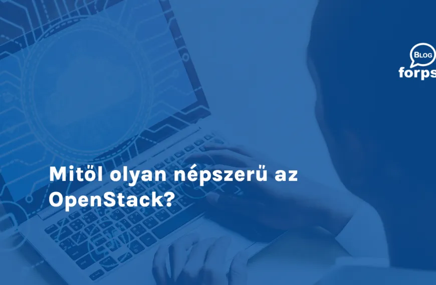 Mitől olyan népszerű az OpenStack?