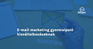 E-mail marketing gyorstalpaló kisvállalkozásoknak