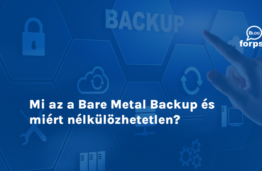 Mi az a Bare Metal Backup és miért nélkülözhetetlen?