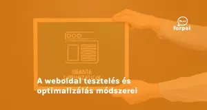 A weboldal tesztelés és optimalizálás módszerei