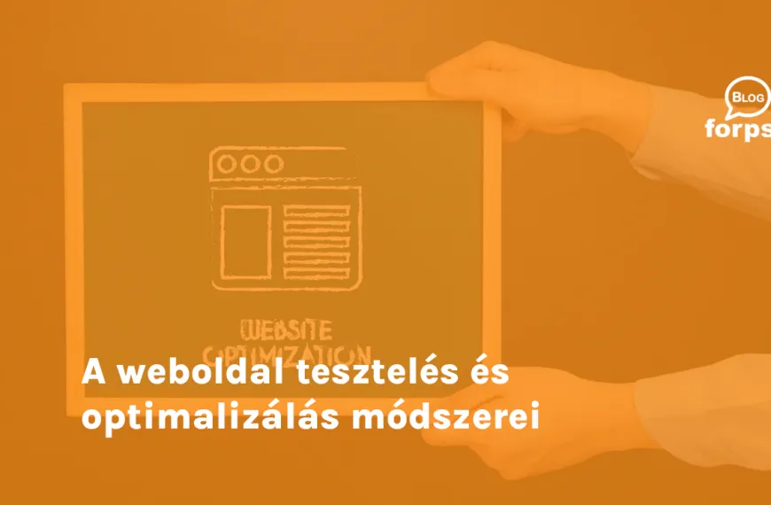 A weboldal tesztelés és optimalizálás módszerei
