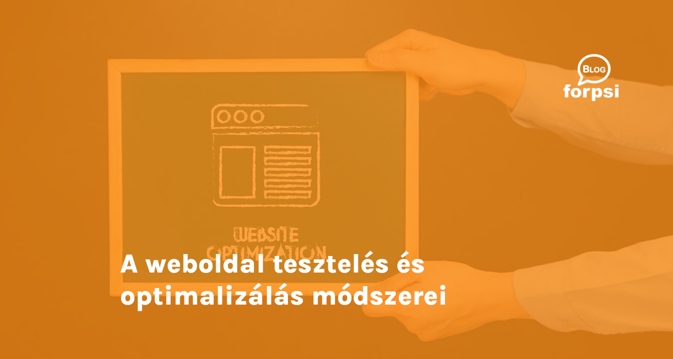 A weboldal tesztelés és optimalizálás módszerei