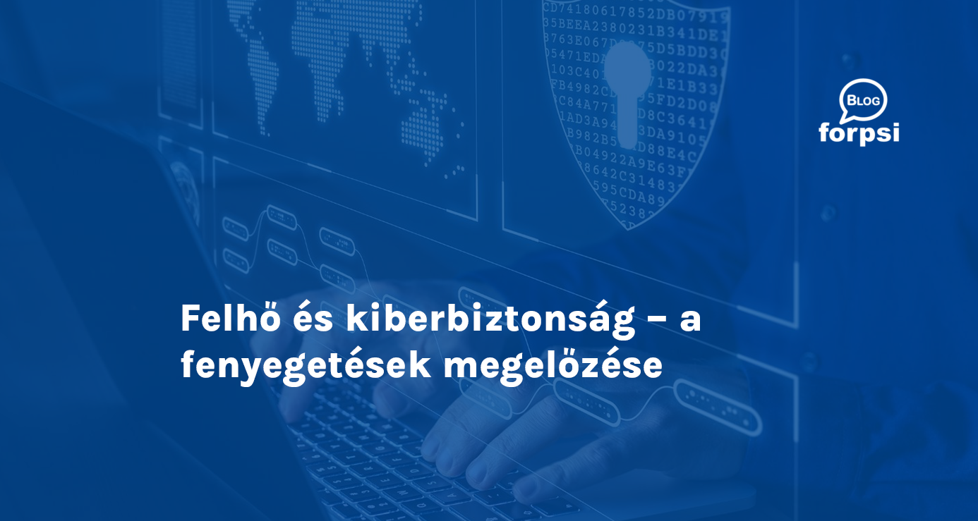 Felhő és kiberbiztonság – a fenyegetések megelőzése