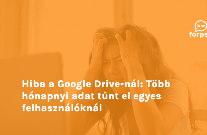 Hiba a Google Drive-nál: Több hónapnyi adat tűnt el egyes felhasználóknál