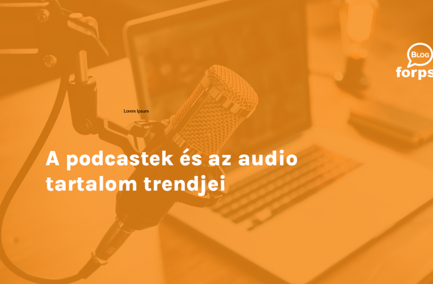 A podcastek és az audio tartalom trendjei
