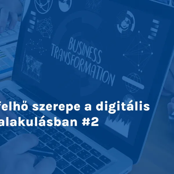 A felhő szerepe a digitális átalakulásban #2