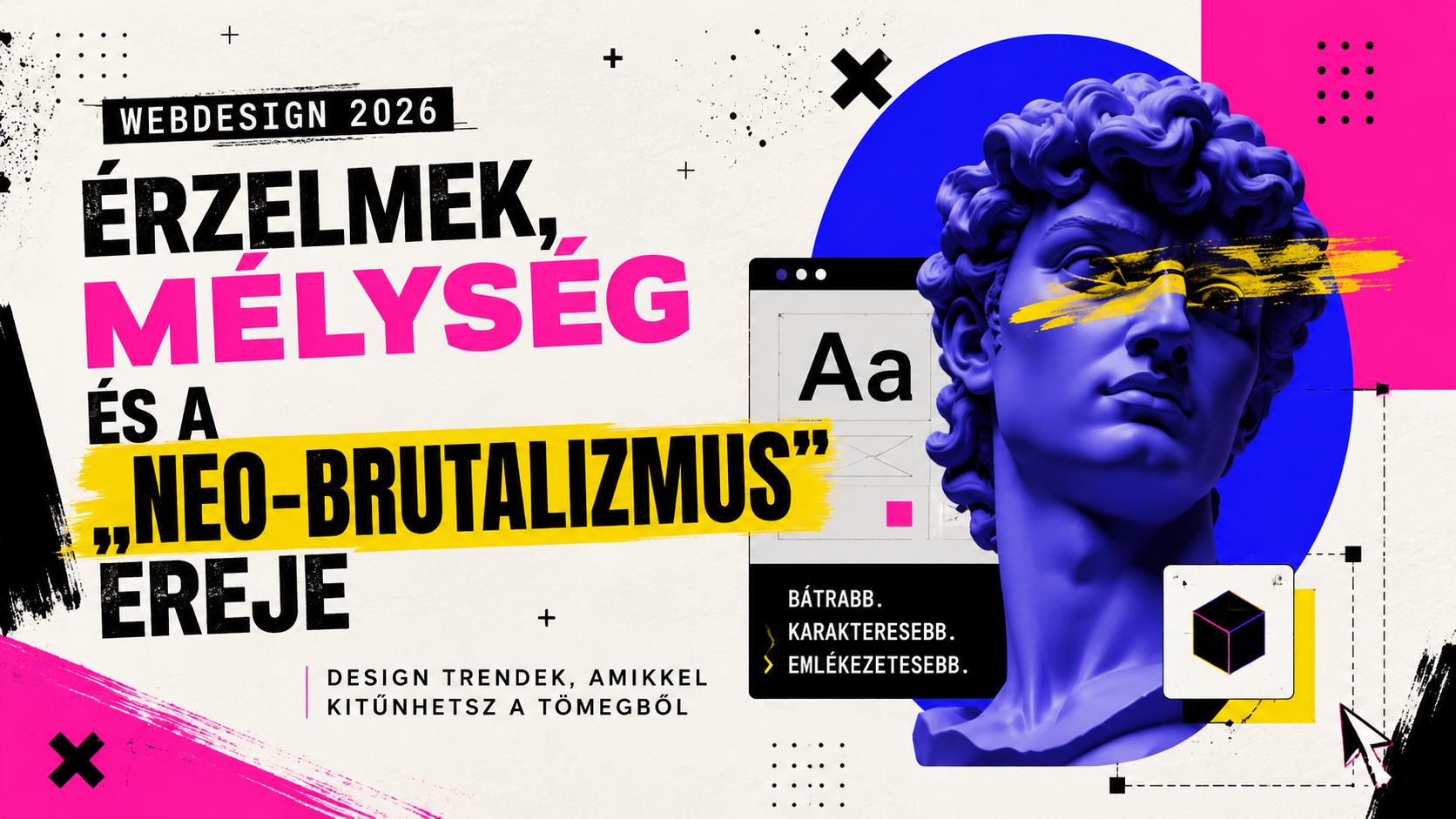 Webdesign 2026: Érzelmek, mélység és a „Neo-Brutalizmus” ereje